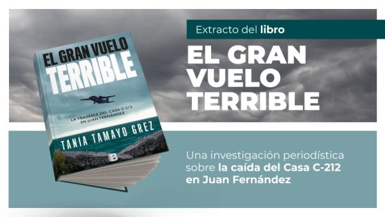 Extracto del libro "El gran vuelo terrible": una investigación periodística sobre la caída del Casa C-212 en Juan Fernández