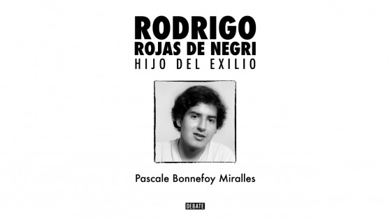 Extracto del libro “Rodrigo Rojas de Negri. Hijo del exilio”