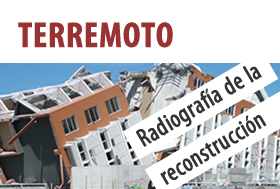 Terremoto: Radiografía de la reconstrucción