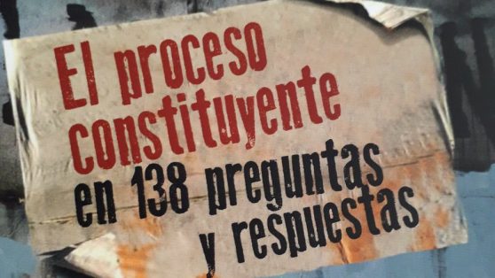 Extractos del libro de F. Atria, C. Salgado y J. Wilenmann: “El proceso constituyente en 138 preguntas y respuestas”