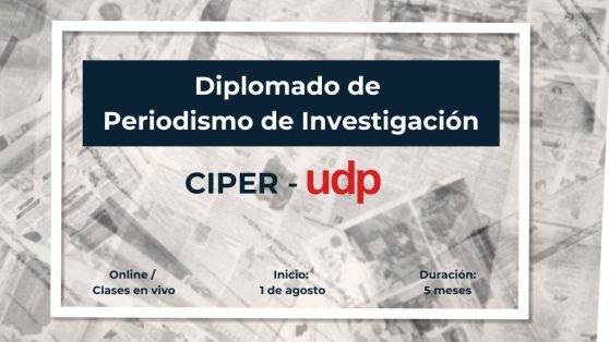 Abiertas las postulaciones a la quinta versión del Diplomado de Periodismo de Investigación CIPER - UDP 2022