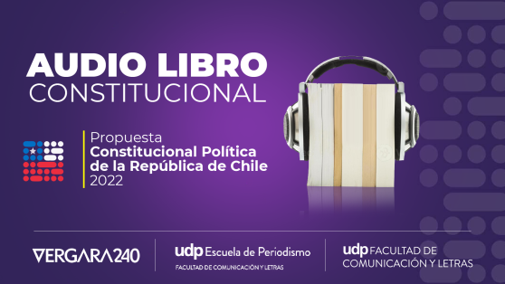 Escuela de Periodismo UDP lanza audiolibro de la propuesta de nueva Constitución