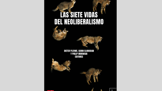 Libros: «Las siete vidas del neoliberalismo» - extracto