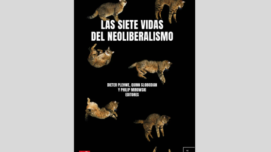 LIBROS: «Las siete vidas del neoliberalismo» - extracto