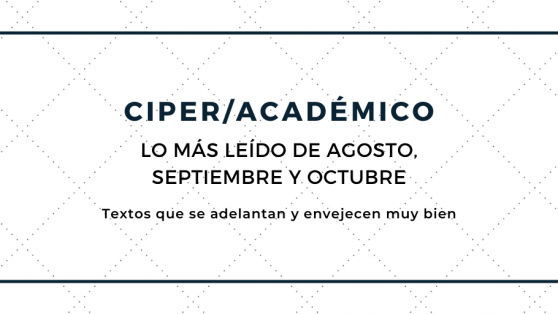 Los artículos más leídos de agosto, septiembre y octubre en CIPER Académico