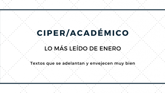 Los 10 artículos de CIPER/Académico más leídos de Enero