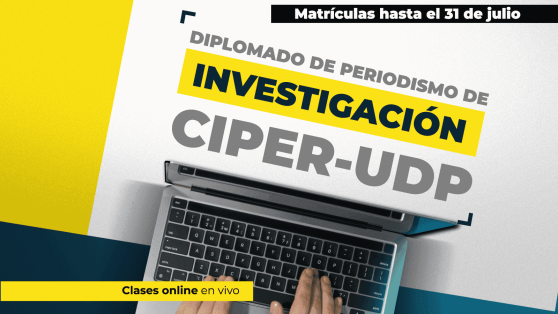 Ya están abiertas las matrículas para el Diplomado de Periodismo de Investigación CIPER-UDP 2023