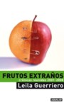 Frutos extraños (crónicas reunidas 2001-2008)