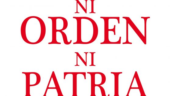 “Ni orden ni patria”