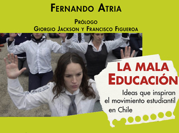 “La Mala Educación: ideas que inspiran al movimiento estudiantil en Chile”