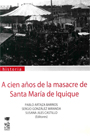 A Cien Años de la Masacre de Santa María de Iquique