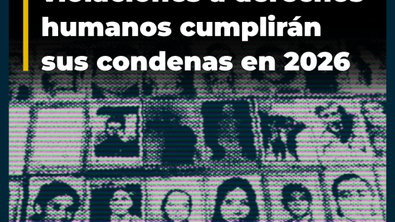 Al igual que José Zara, diez sentenciados por violaciones a derechos humanos cumplirán sus condenas en 2026