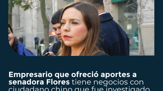 Empresario que ofreció aportes a senadora Flores tiene negocios con ciudadano chino que fue investigado por secuestro y casinos clandestinos