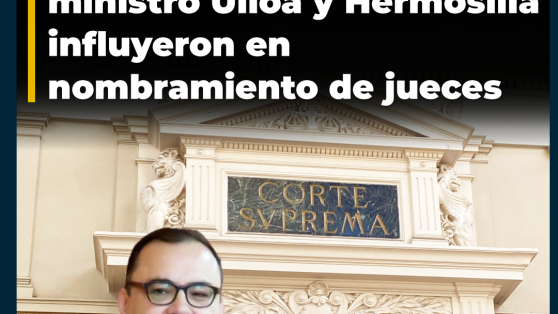 Chats y antecedentes del sumario: la evidencia que revela cómo el ministro Ulloa y Hermosilla influyeron en nombramiento de jueces